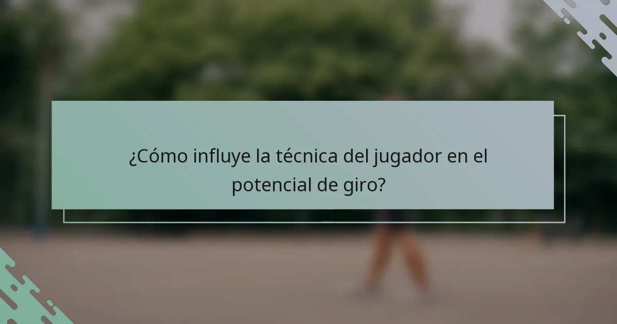 ¿Cómo influye la técnica del jugador en el potencial de giro?